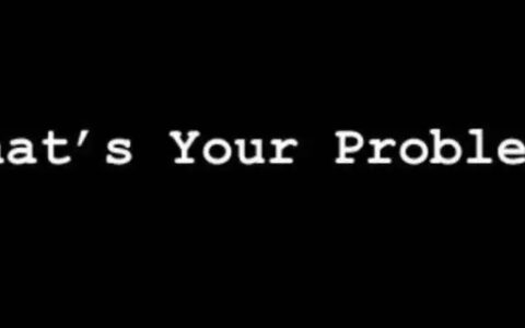 卧cao~your problem是什么梗